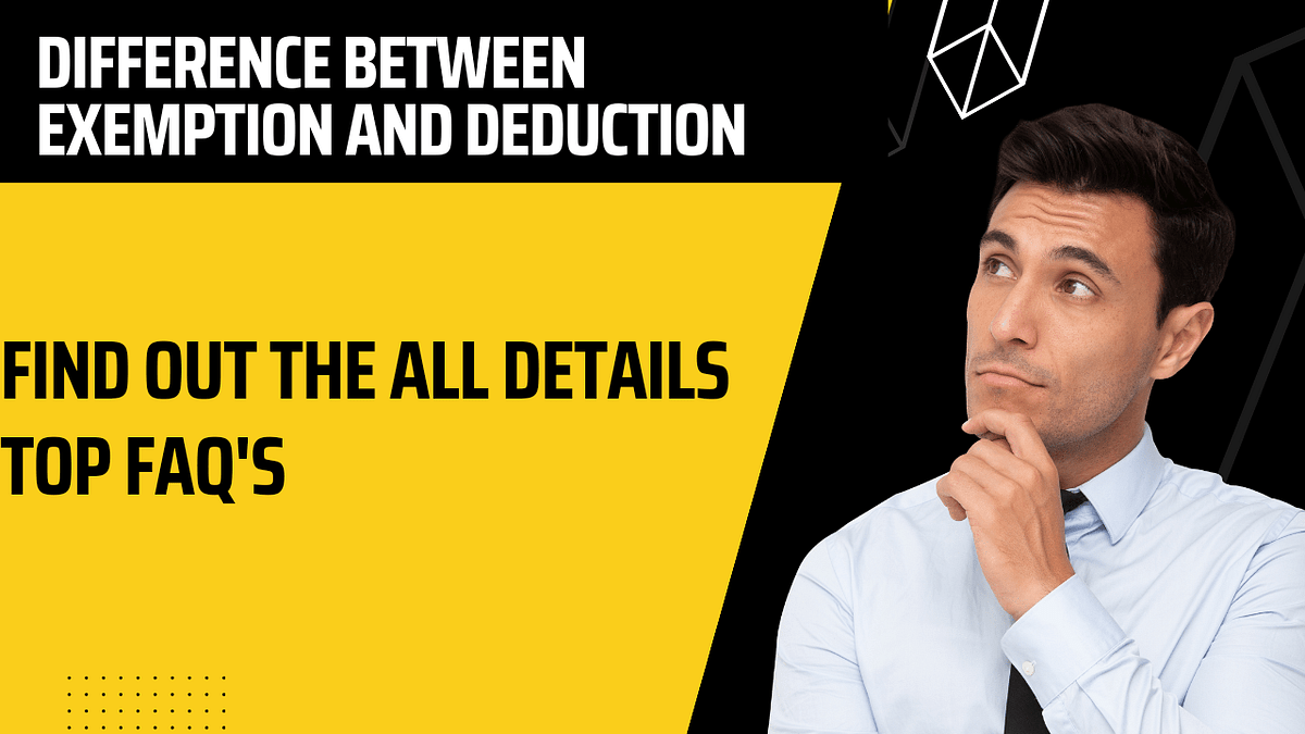 Difference Between Exemption and Deduction, Exemption and Deduction