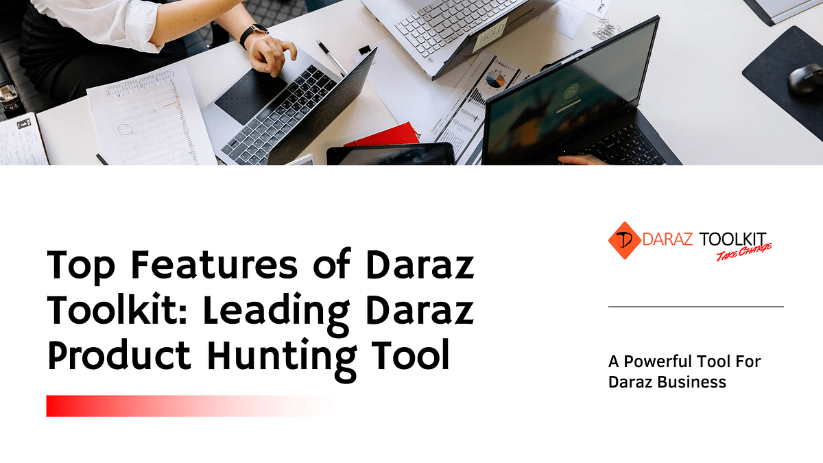 Top Features of Daraz Toolkit 1 Daraz Product Hunting Tool by Daraz