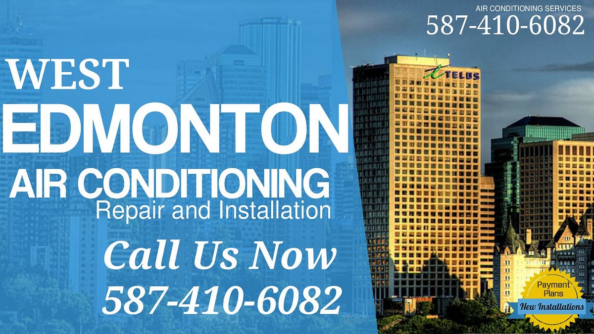 Air Conditioning Installation West Edmonton — 5874106082 by Lena