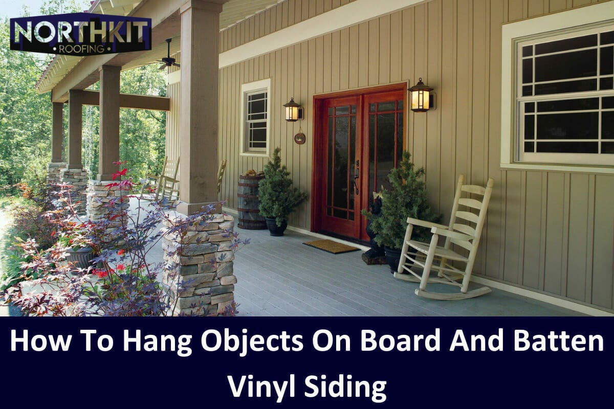 HOW TO HANG OBJECTS ON BOARD AND BATTEN VINYL SIDING Northkit Roofing Medium