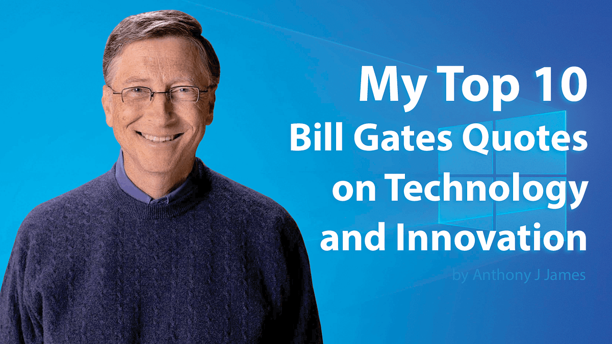 Top 10 Bill Gates Quotes on Technology and Innovation by RASHID
