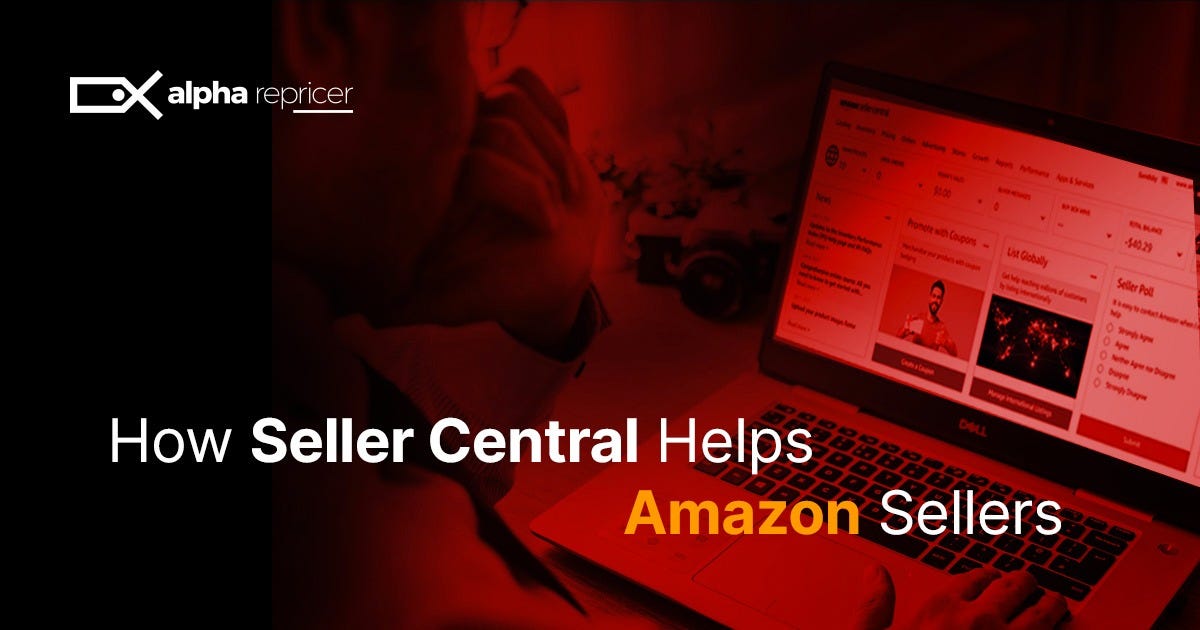 How Seller Central Helps Amazon Sellers by Liam Johnson Medium