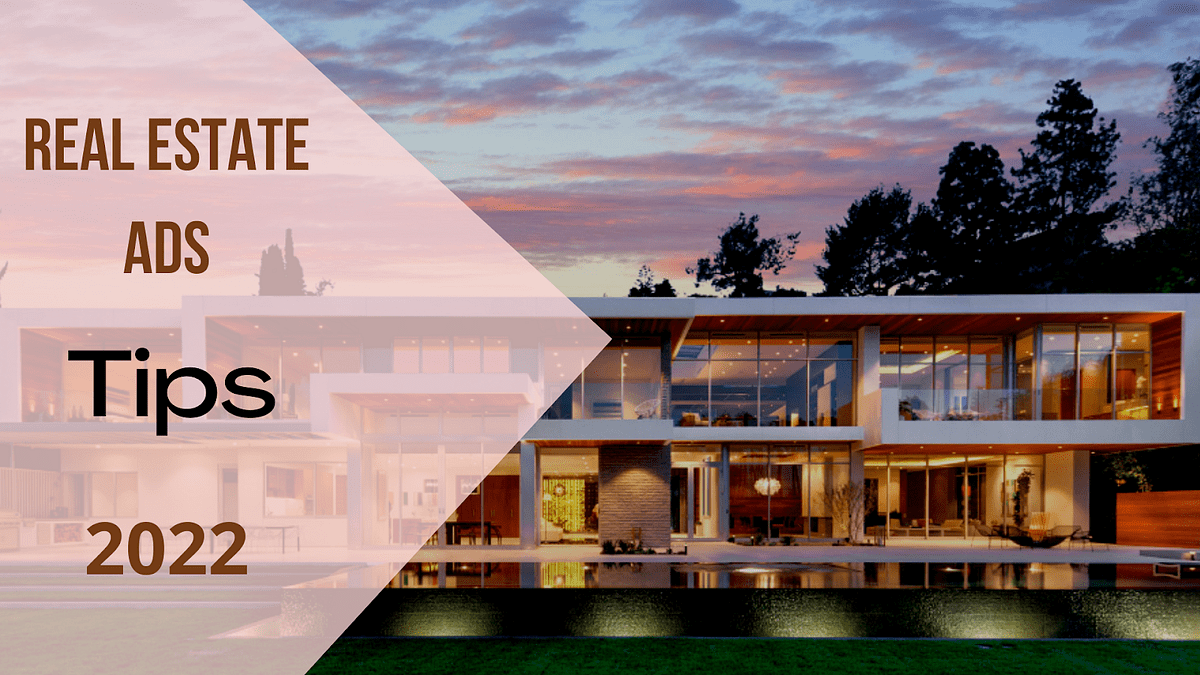 Impressive Tips To Create Real Estate Ads In 2022 by Social Ads Traffic Medium
