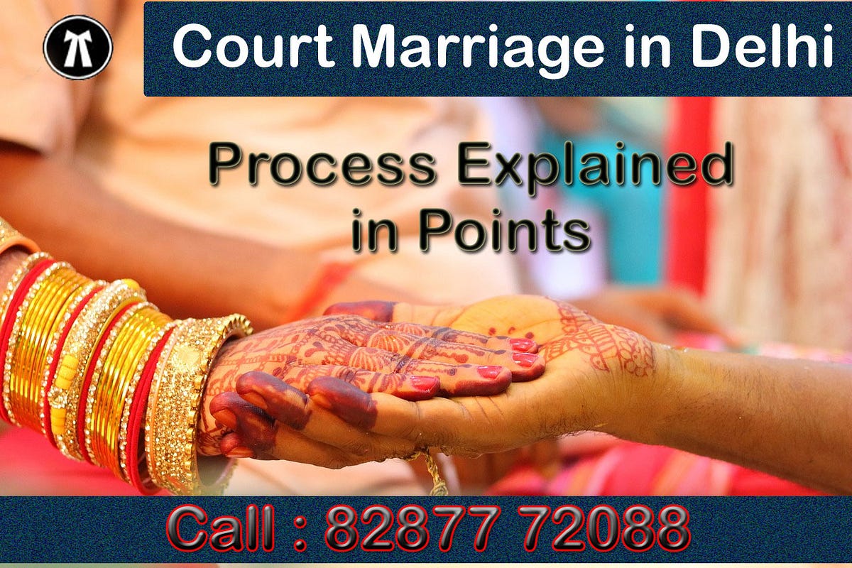 Court Marriage in Delhi Process Explained in Points by Court