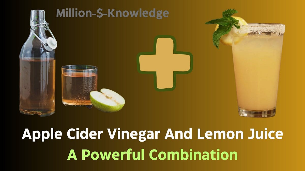Apple Cider Vinegar And Lemon Juice Benefits by MillionKnowledge {Million Dollar Knowledge