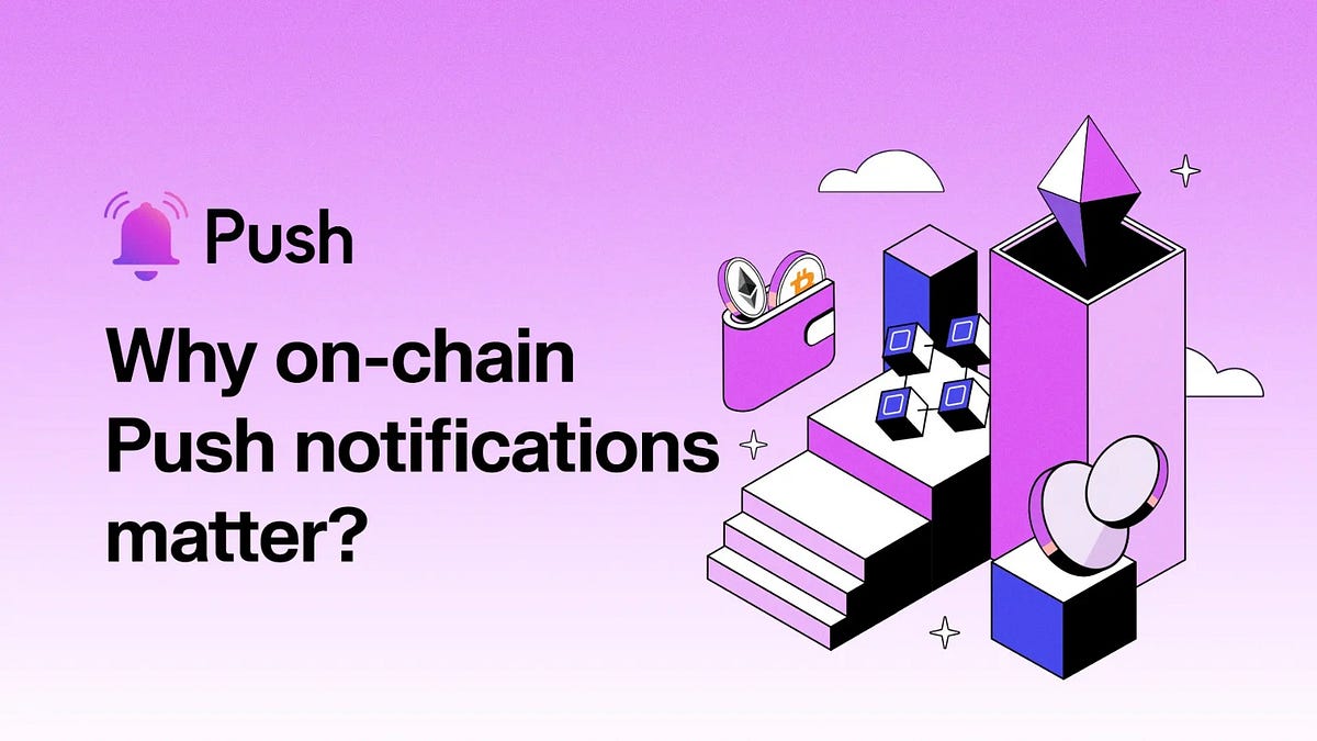 Why OnChain Push Notifications Are Essential for 3 by Tripti_S