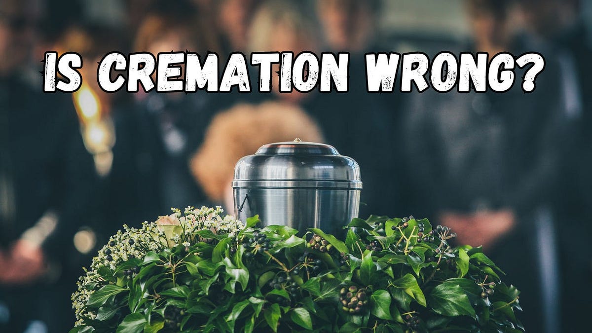 What Does the Bible Say About Cremation? Centered on Christ