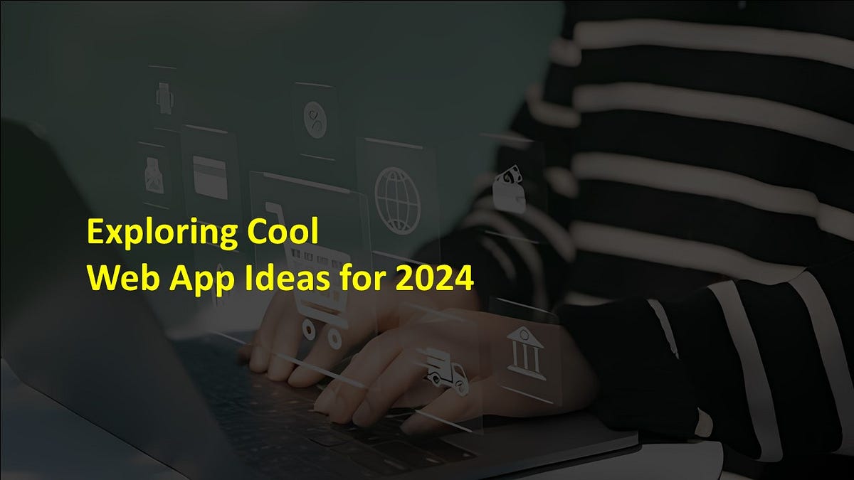 Top 22 Cool  App Ideas for 2024 by Kasper007 Medium