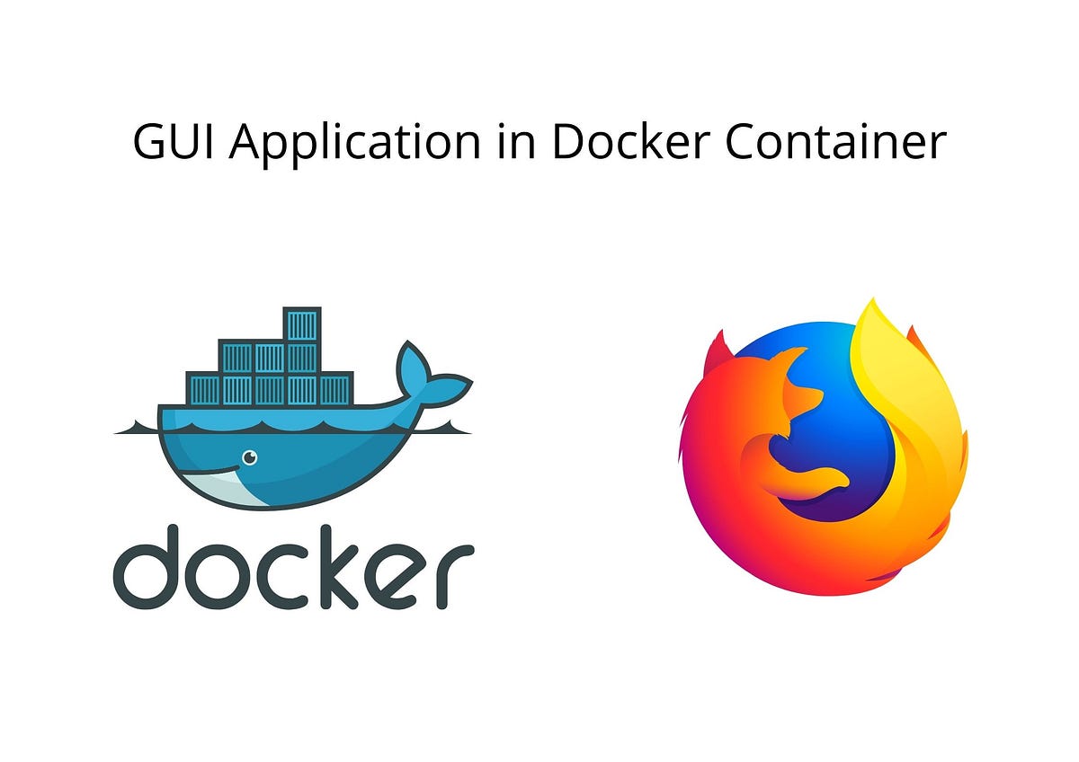 GUI application in docker container by Shivani Mandloi Medium
