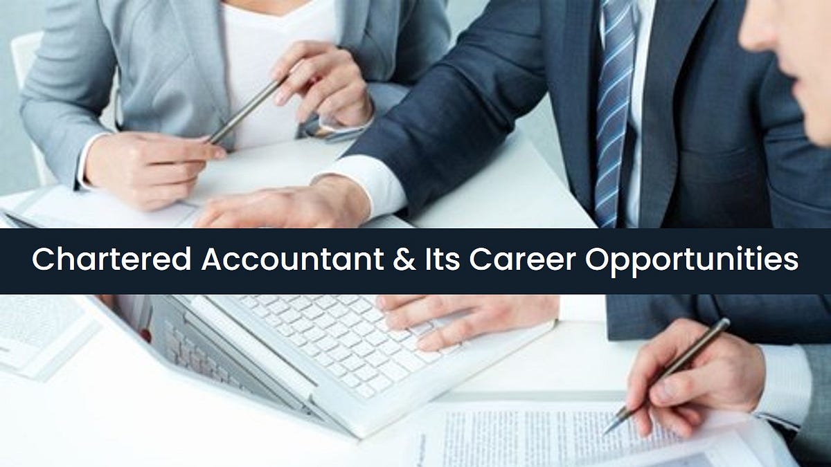 Chartered Accountant and its career opportunities by Capslearning Medium