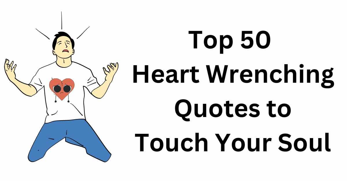 Top 50 Heart Wrenching Quotes to Touch Your Soul by Rizwan Medium