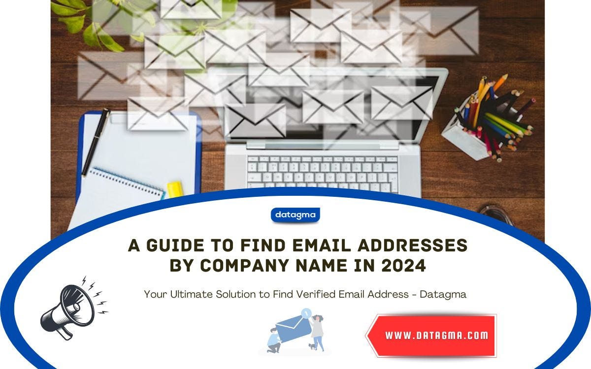 A Guide to Find Email Addresses by Company Name in 2024 by Datagma