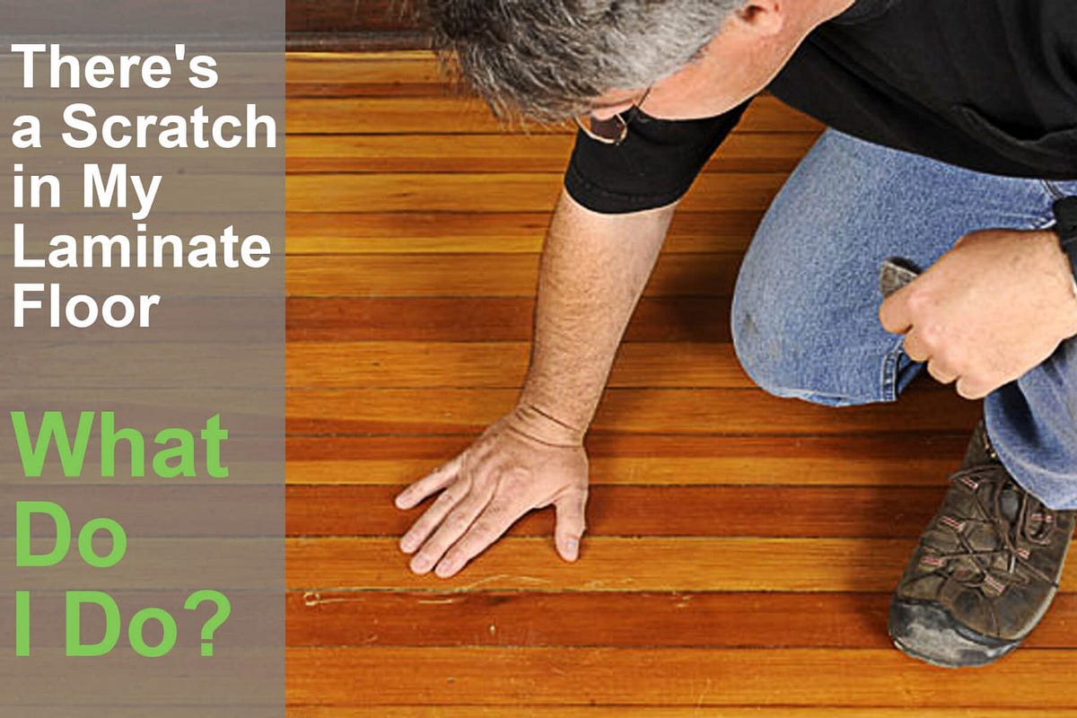 There’s a Scratch in My Laminate Floor What Do I Do? by Flooring