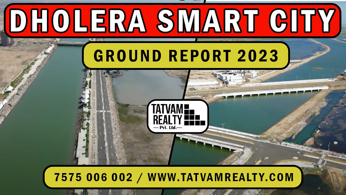 Dholera SIR Development Status & Future Planning of Dholera by