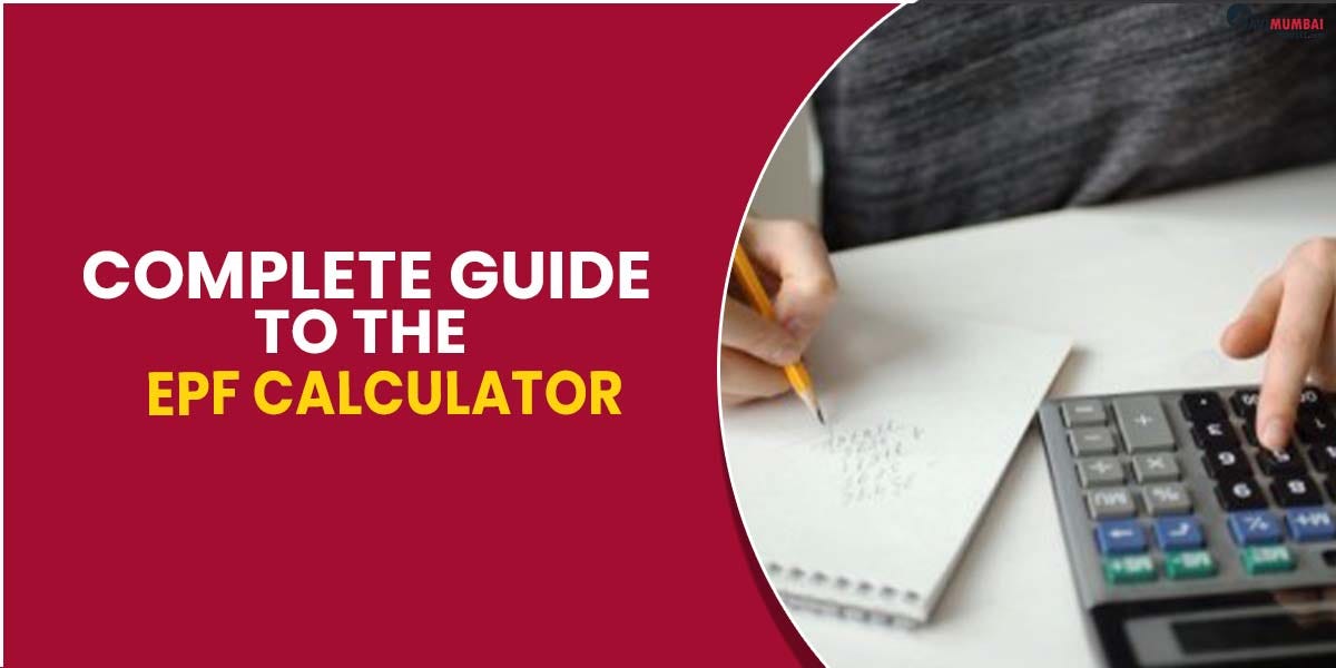 Complete Guide To The EPF Calculator by himani navimumbaihouses Jul