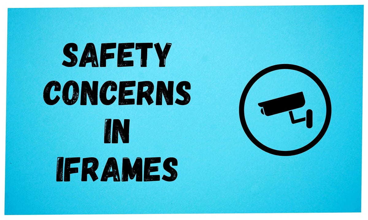 4 IFrame Security Concerns You Should Know by Piumi Liyana Gunawardhana Bits and Pieces