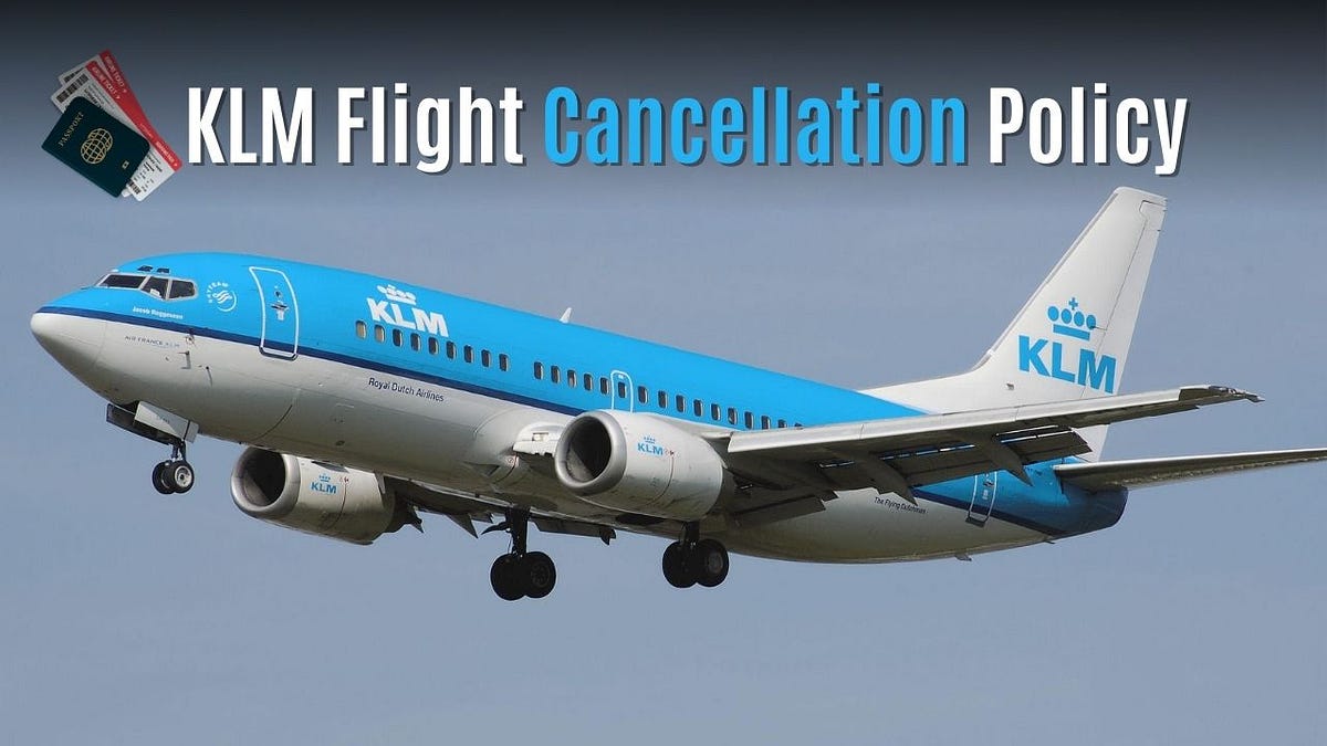 What is KLM Flight Cancellation Policy by Airlines GetHuman Medium