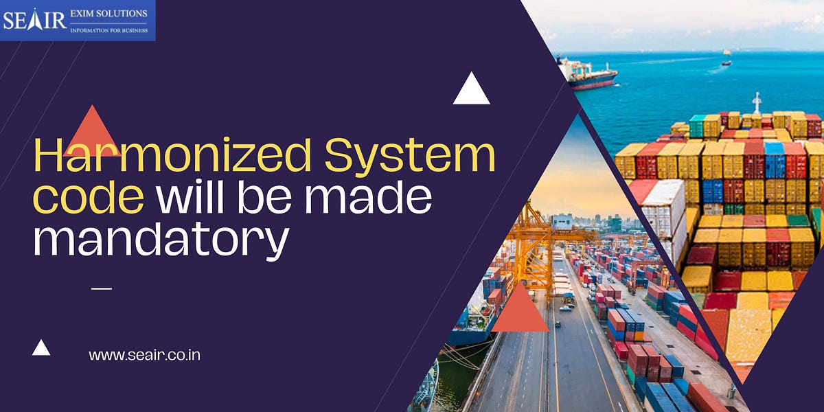 Harmonized System code will be made mandatory by Seair Exim Solutions