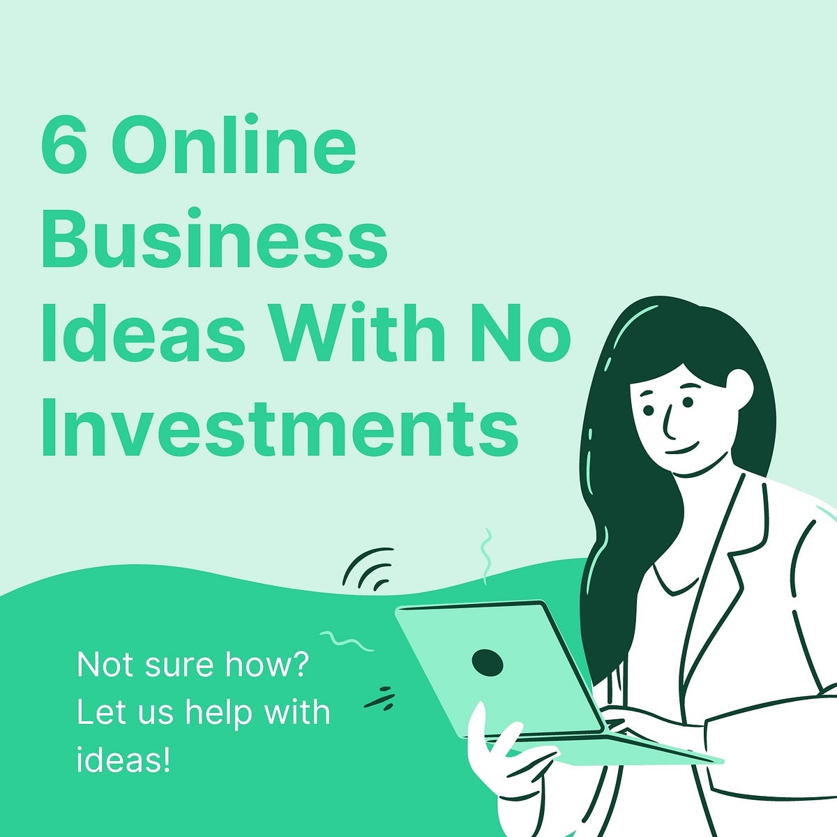 6 Online Business Ideas You Can Start With Little Or No Money by