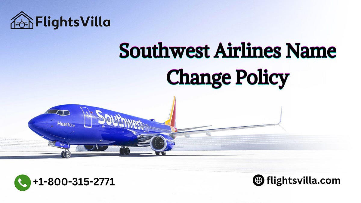 How to Change Your Passenger Name on Southwest Airlines Ticket? by