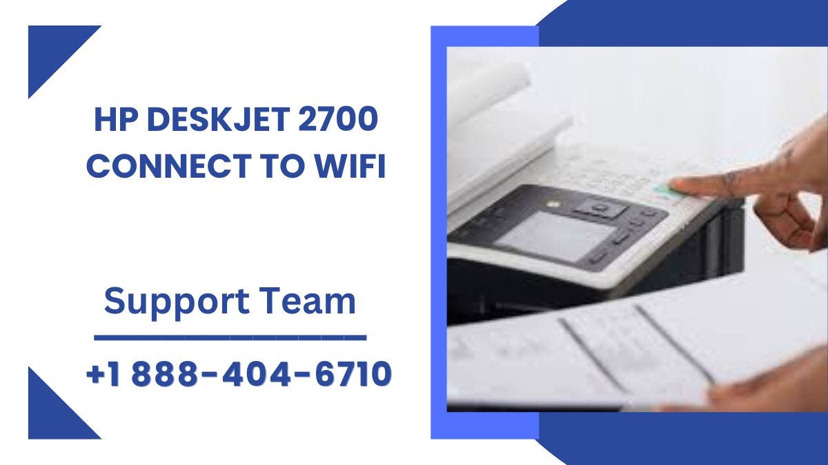 HP Deskjet 2700 Connect to WiFi: [4 Easy Solution] | by Kavyasaxena