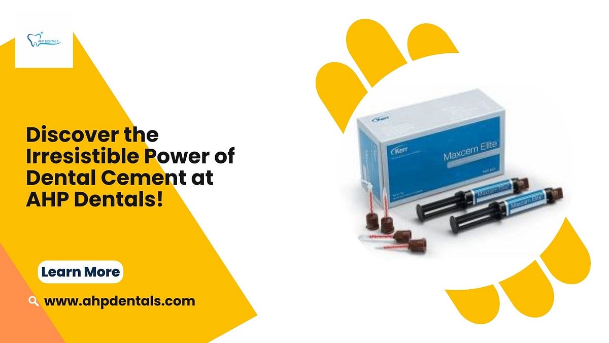 Discover Dental Cement Solutions for Optimal Bonding AHP Dentals