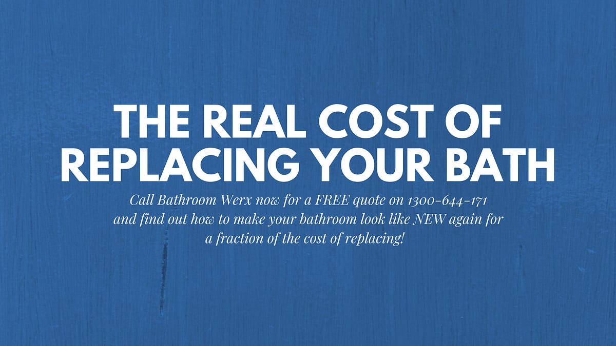 Bath ReEnamelling Cost — The Real Cost of Replacing Your Bath by