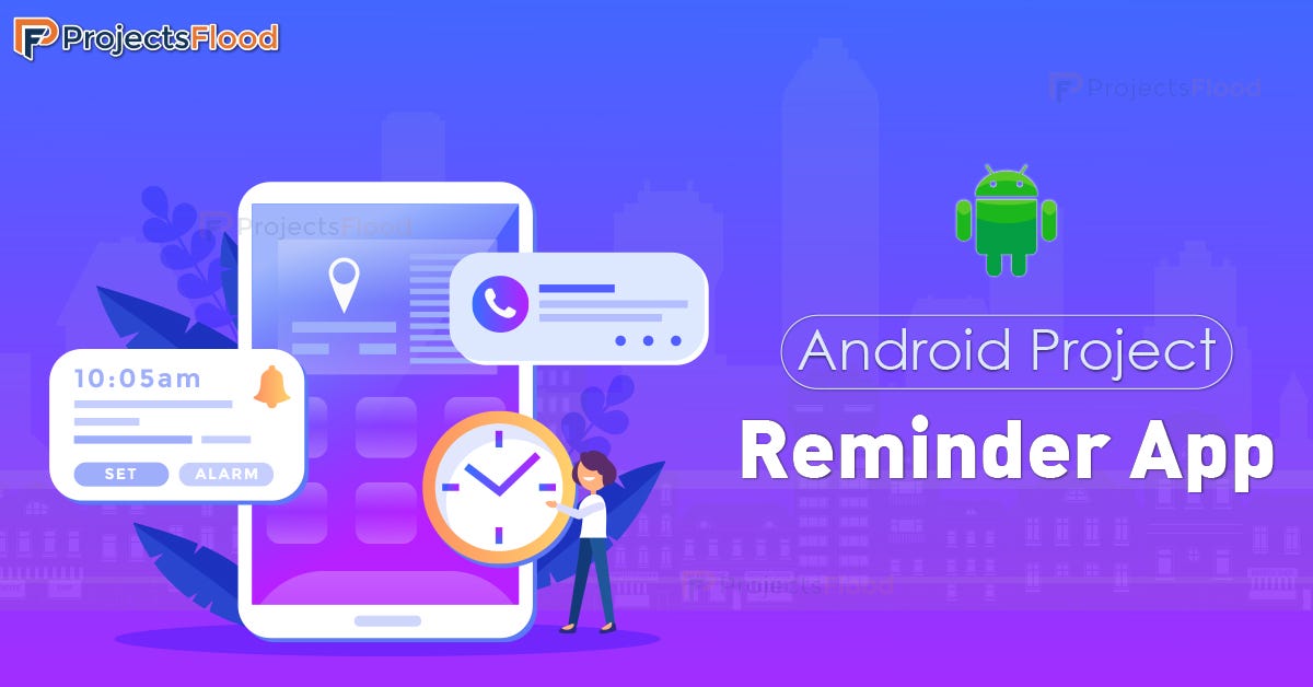 Android Tutorial Making a Reminder App from Scratch by Rahul Patodi