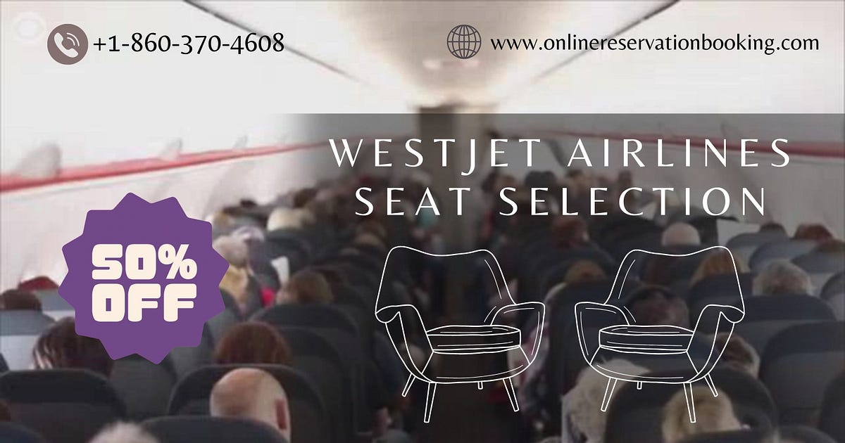 Choosing Your Seat on WestJet Airlines A Comprehensive Guide by