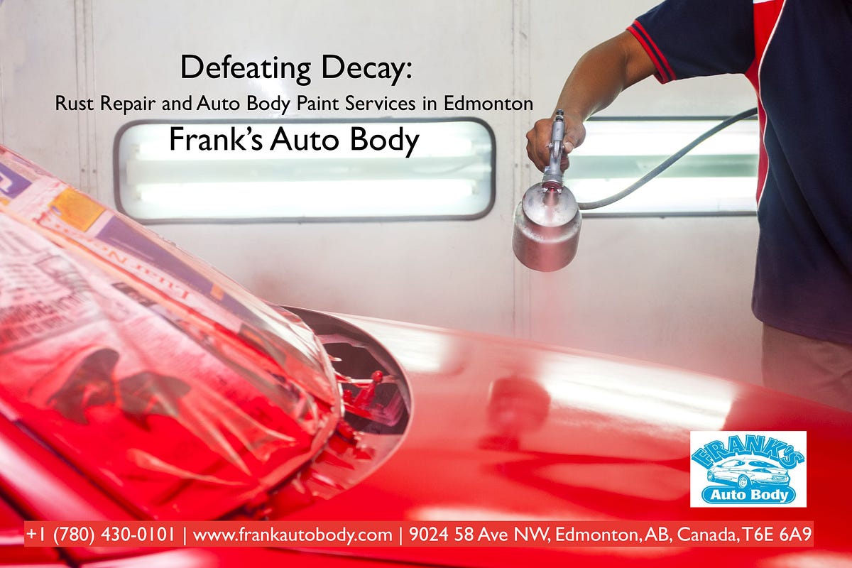 Defeating Decay Rust Repair and Auto Body Paint Services in Edmonton