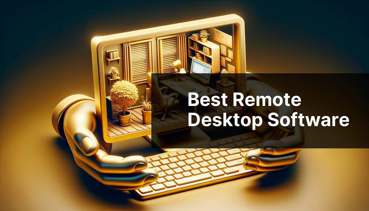 Best Remote Desktop Software (June 2024) by Best Software (Mac, Windows, iOS) Medium
