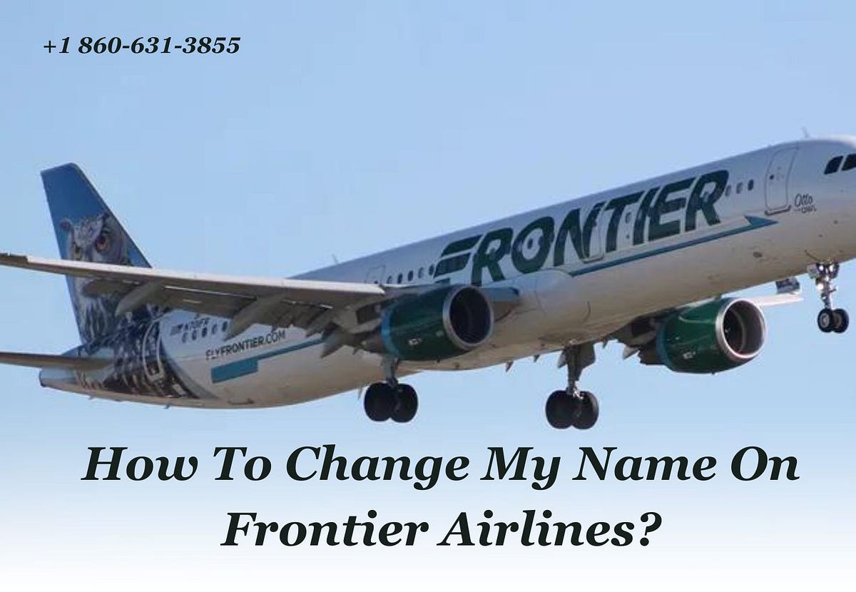 How To Change Name On Frontier Airlines Account?8606313855 by