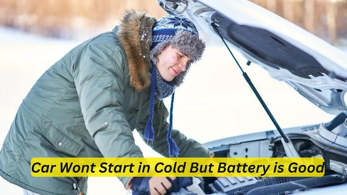Car Won’t Start in Cold But Battery is Good Cold Weather