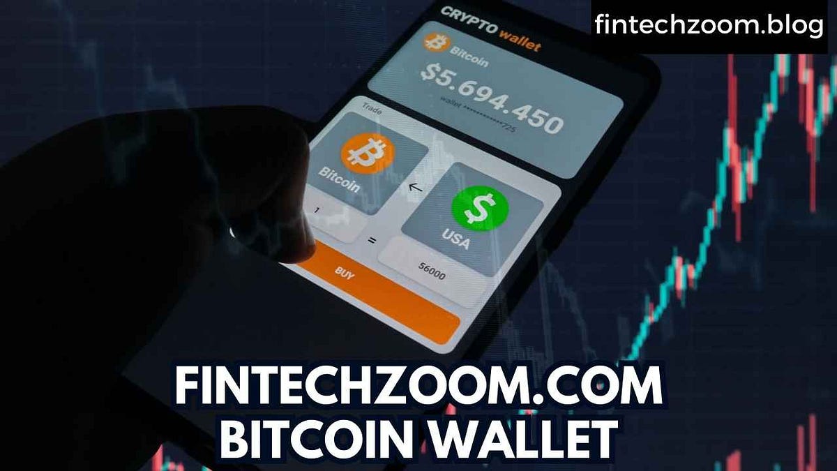 FintechZoom Bitcoin wallet. Introduction by M.Ahsan Qureshi Dec