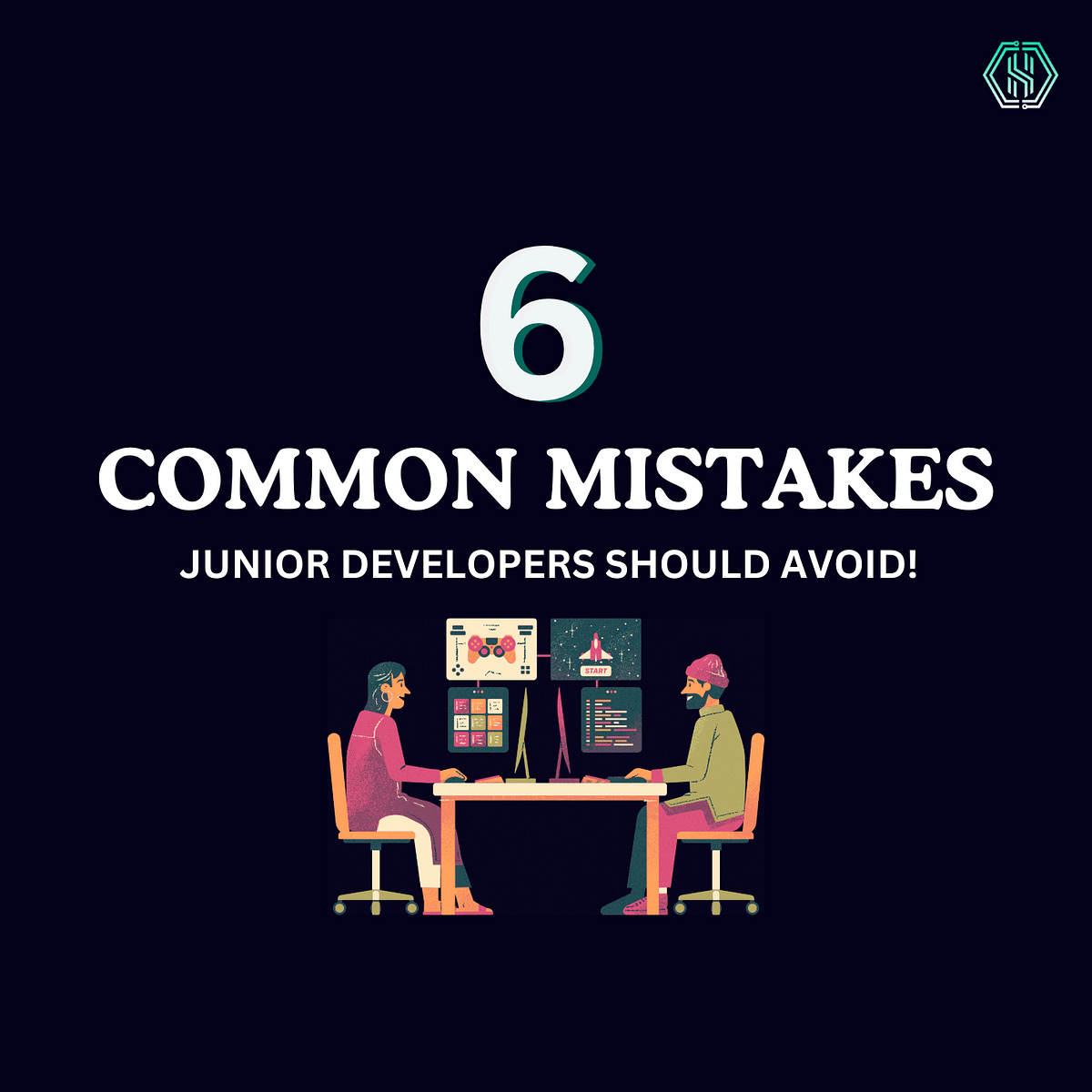 6 Common Mistakes Junior Developers Should Avoid! by Stulsi Medium
