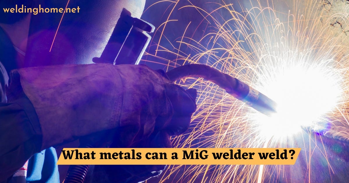 What metals can a MiG welder weld? by WELDINGHOME Medium
