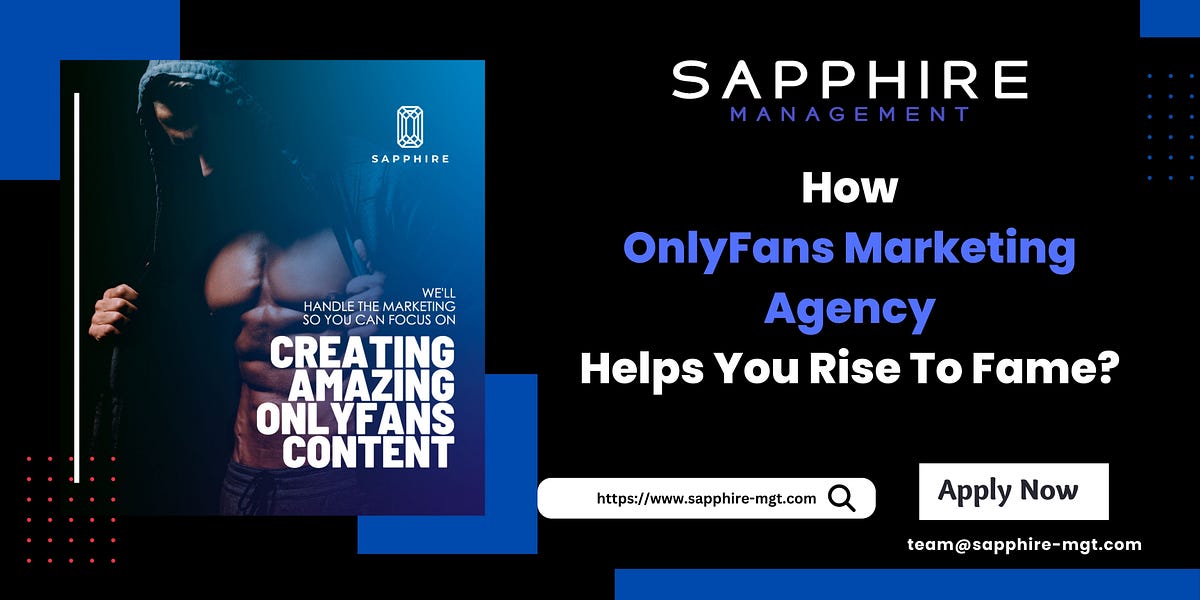 How OnlyFans Marketing Agency Helps You Rise To Fame? by Sapphire(03)
