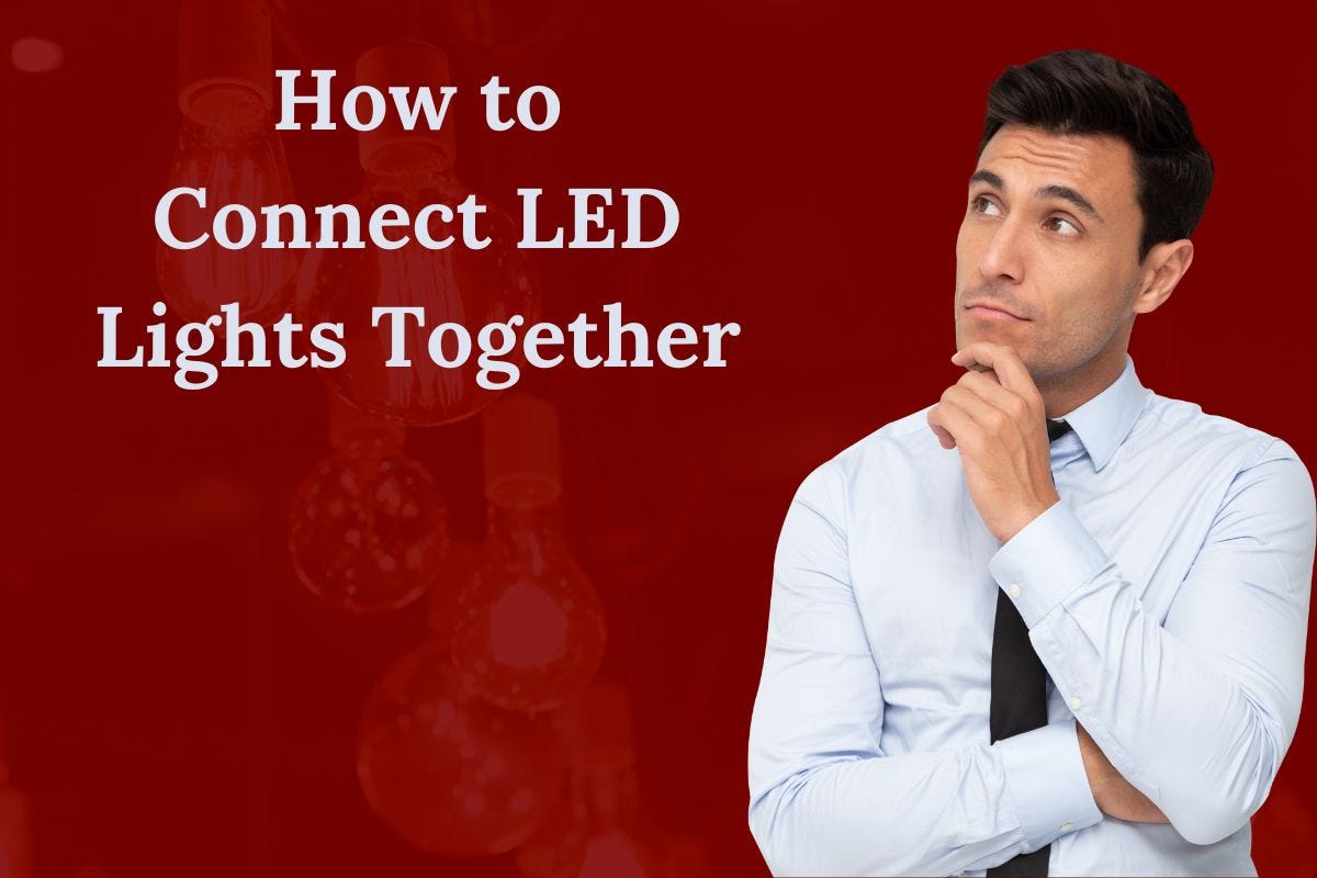 How to Connect LED Lights Together by Ishwar Patel Mar, 2024 Medium