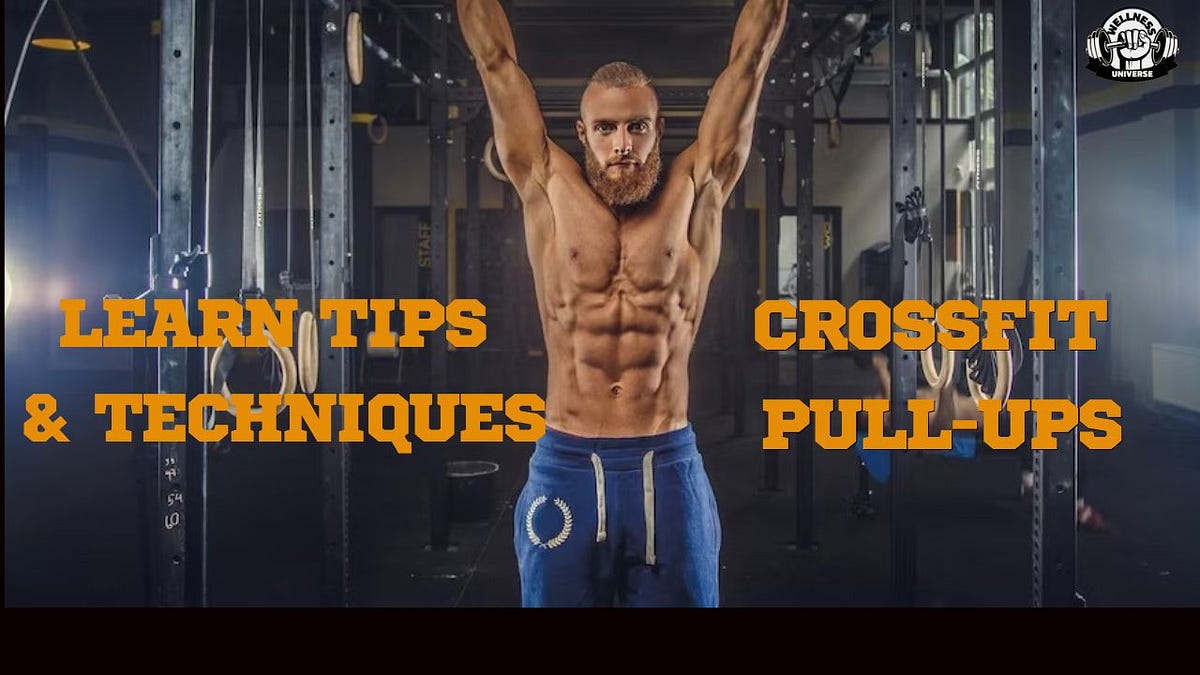 The Ultimate Guide to CrossFit Pullups Mastery Tips and Techniques