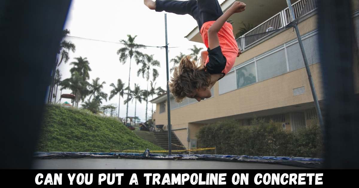 Can You Put A Trampoline On Concrete? Trampoline Mind Medium