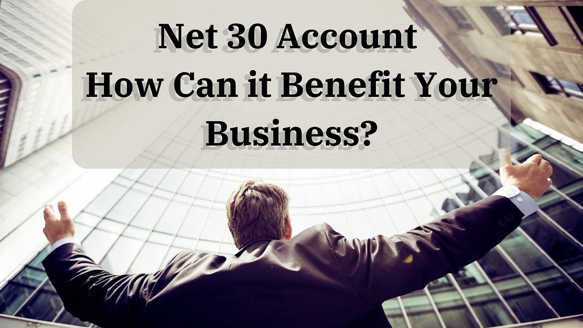 What is a Net 30 Account and How Can it Benefit Your Business? by 5