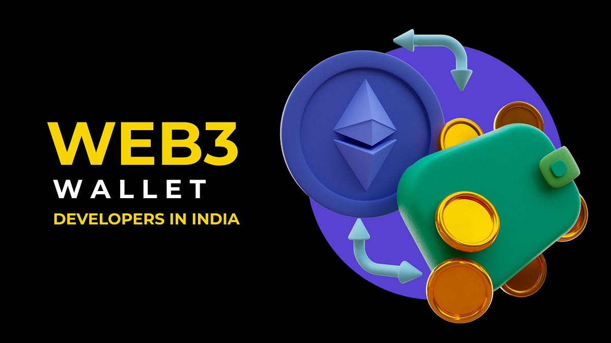 Top 10 Best 3 Wallet Developers in India for 2024 Coinmonks
