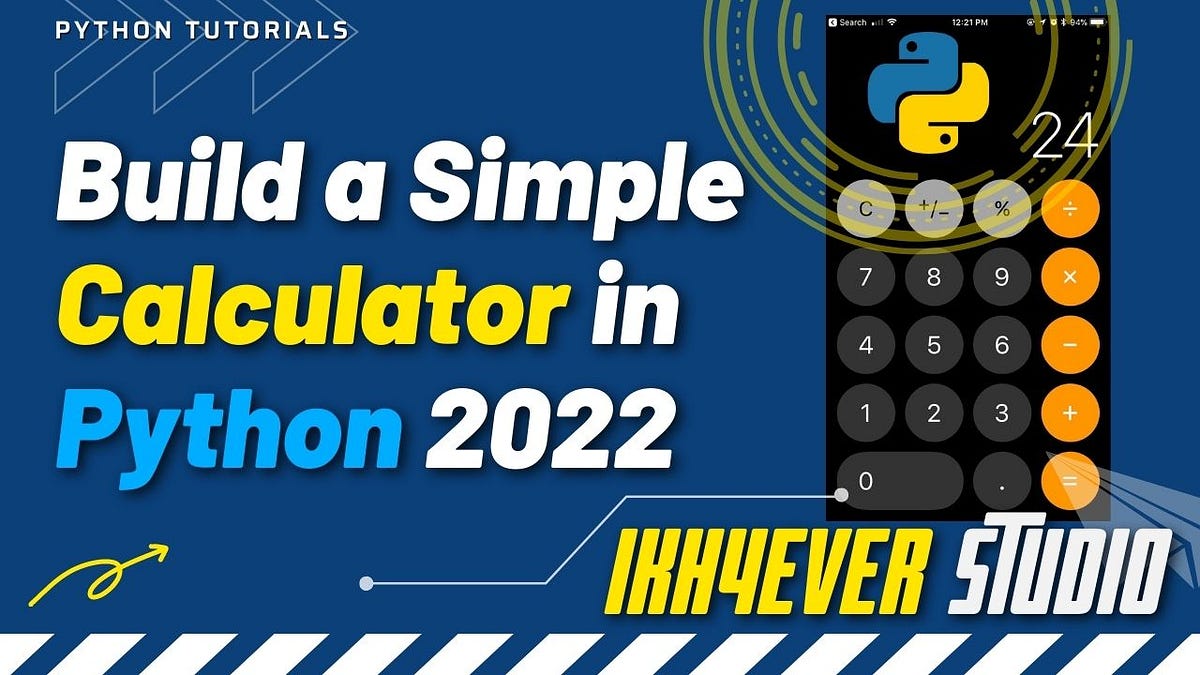 How to Build a Simple Calculator in Python 2022 Lu Lier Medium