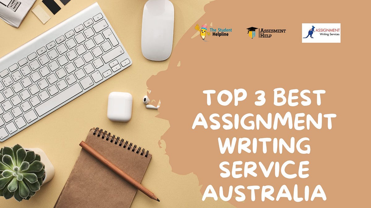 Top 3 Best Assignment Writing Service Australia Medium