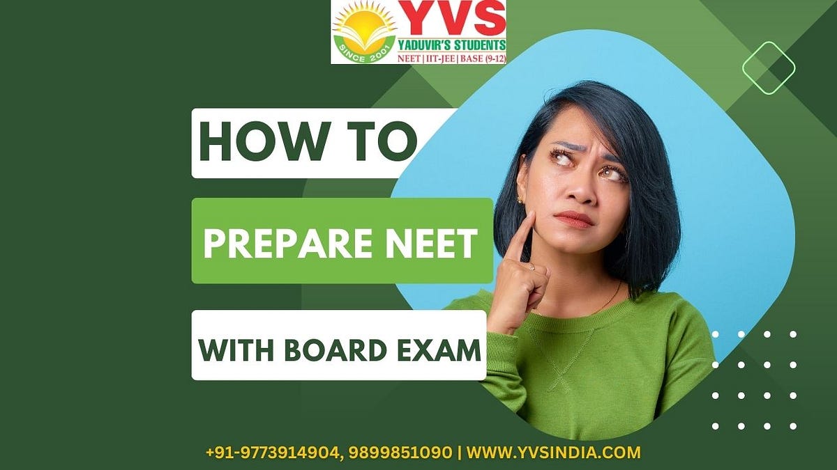 How to Prepare NEET with Board Exam YVS India Medium