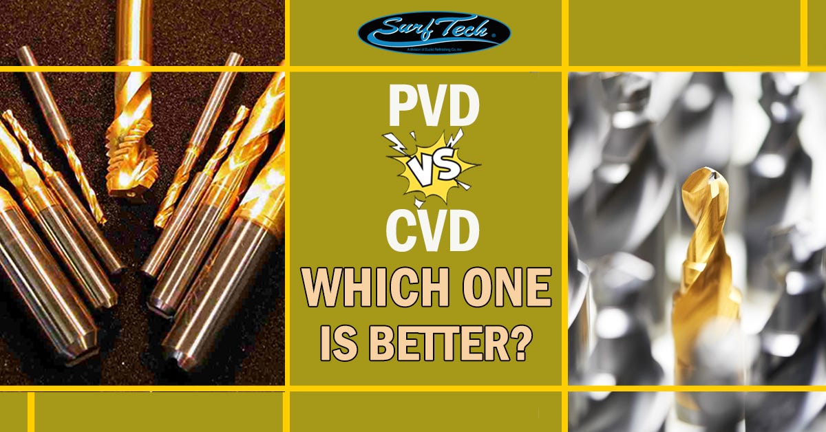 PVD Vs CVD: Which One Is Better? - SurfTech INC - Medium