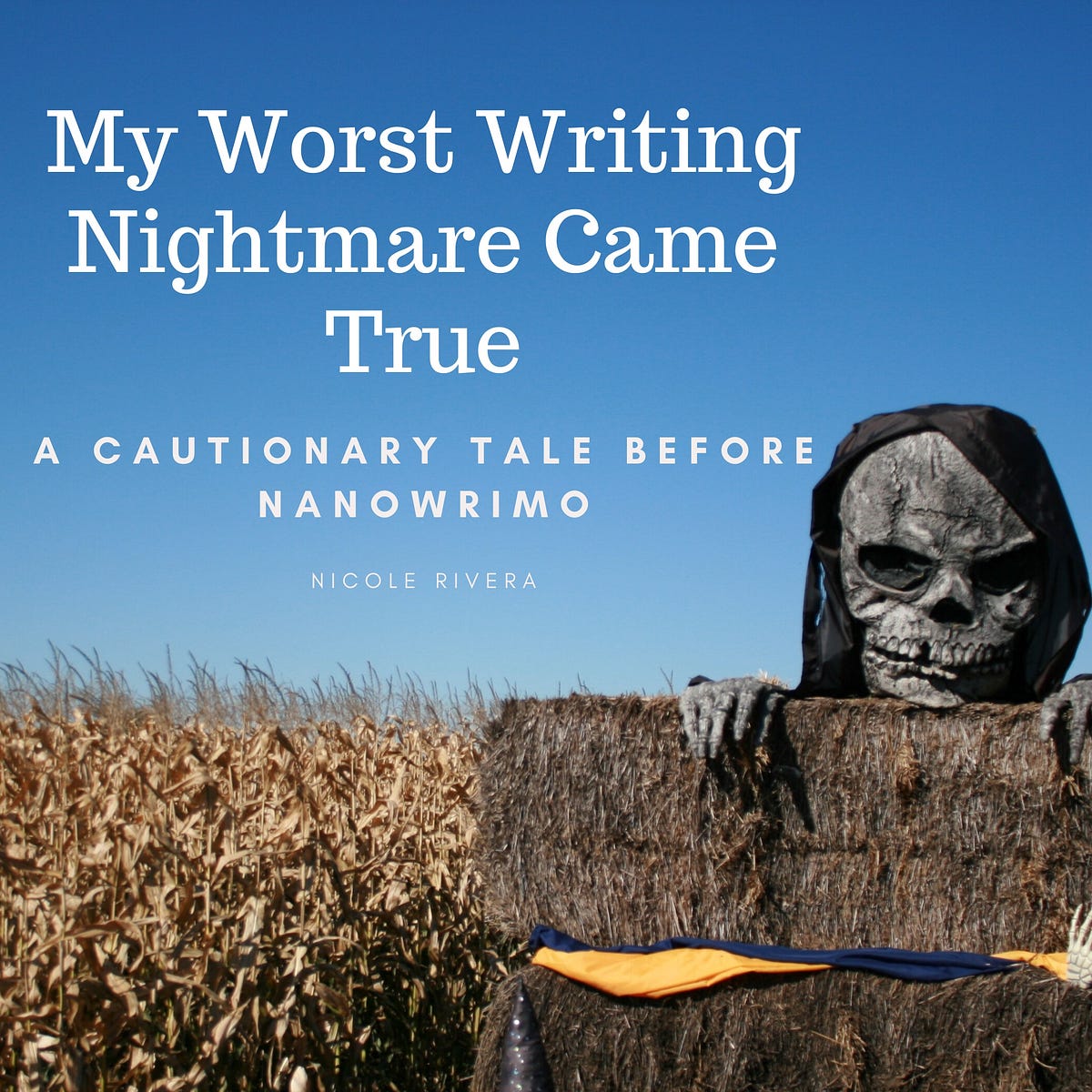 My Worst Writing Nightmare Came True by Nicole Rivera The Partnered