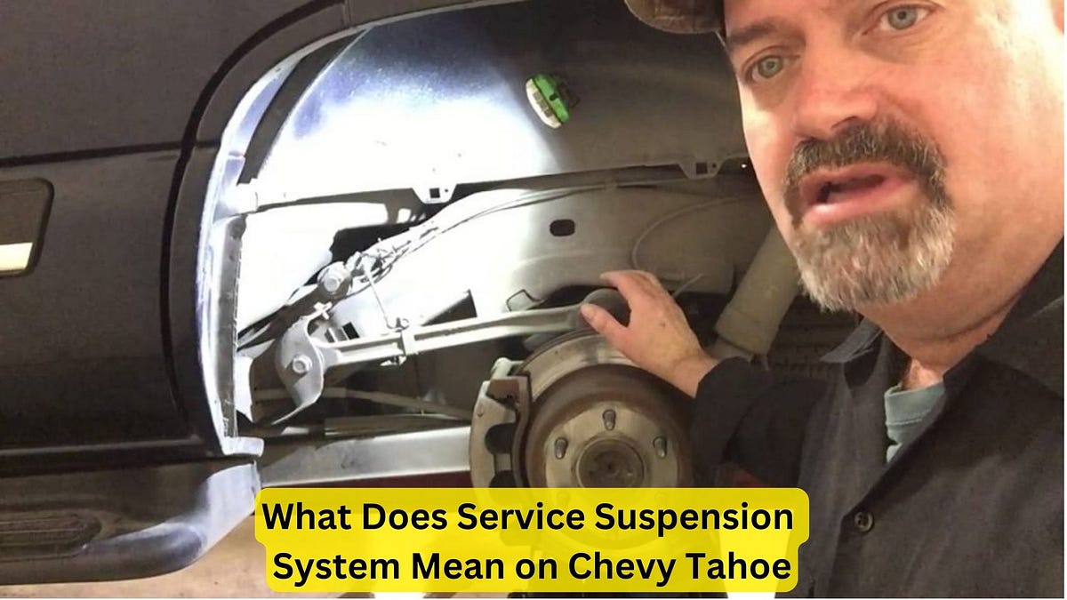 What Does Service Suspension System Mean on Chevy Tahoe Explained
