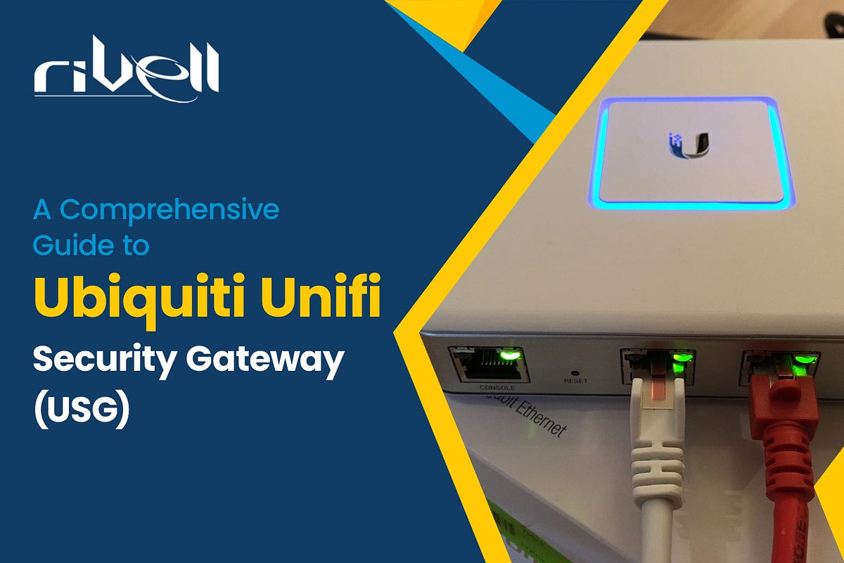 A Comprehensive Guide to Ubiquiti Unifi Security Gateway (USG) | by