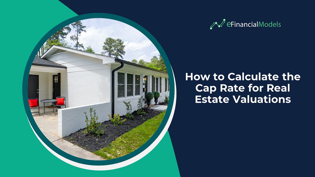 How to Calculate the Cap Rate for Real Estate Valuations by